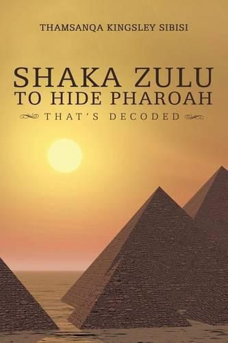 Cover image for Shaka Zulu to Hide Pharoah: That's Decoded