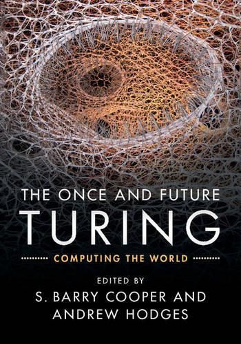 Cover image for The Once and Future Turing: Computing the World