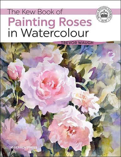 Cover image for The Kew Book of Painting Roses in Watercolour