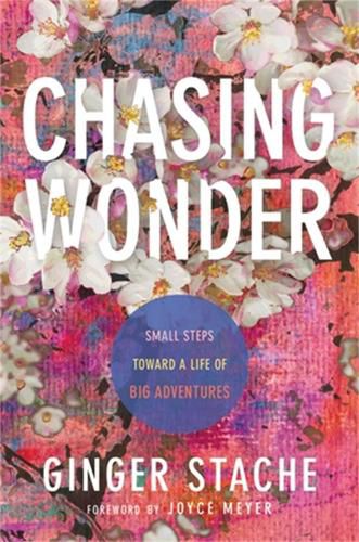 Cover image for Chasing Wonder: Small Steps Toward a Life of Big Adventures