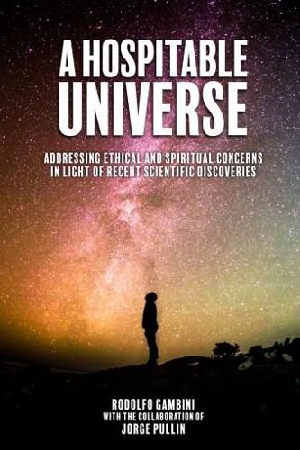 Cover image for A Hospitable Universe: Addressing Ethical and Spiritual Concerns in Light of Recent Scientific Discoveries