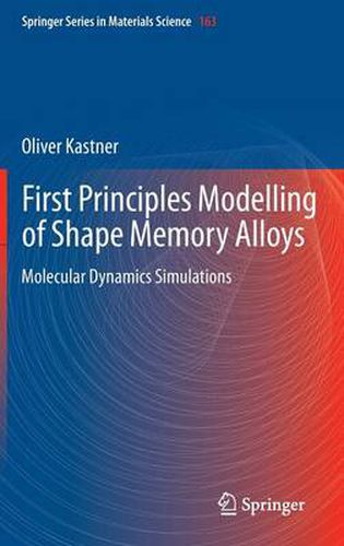 Cover image for First Principles Modelling of Shape Memory Alloys: Molecular Dynamics Simulations