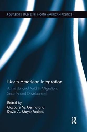 Cover image for North American Integration: An Institutional Void in Migration, Security and Development