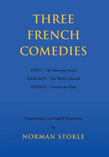 Cover image for Three French Comedies: JOFFO - The Merry-go-round;SALACROU - The World is Round;FEYDEAU - Love on the Rack