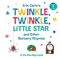 Cover image for Eric Carle's Twinkle, Twinkle, Little Star and Other Nursery Rhymes: A Lift-the-Flap Book