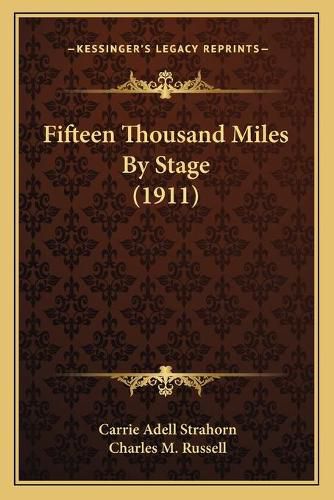 Fifteen Thousand Miles by Stage (1911)