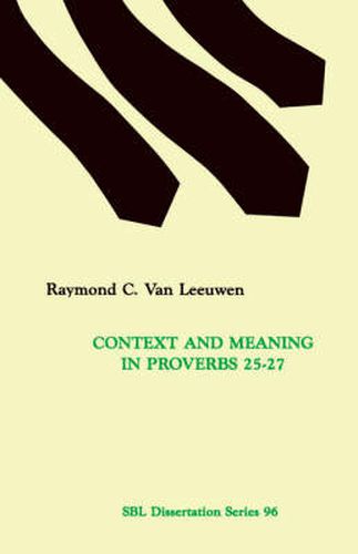 Cover image for Context and Meaning in Proverbs 25-27