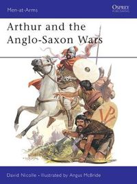 Cover image for Arthur and the Anglo-Saxon Wars