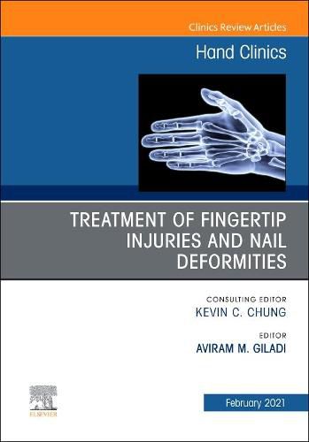 Cover image for Treatment of fingertip injuries and nail deformities, An Issue of Hand Clinics