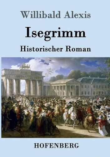 Isegrimm: Historischer Roman