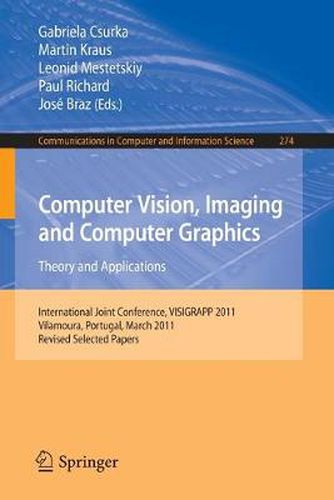 Computer Vision, Imaging and Computer Graphics - Theory and Applications: International Joint Conference, VISIGRAPP 2011, Vilamoura, Portugal, March 5-7, 2011. Revised Selected Papers