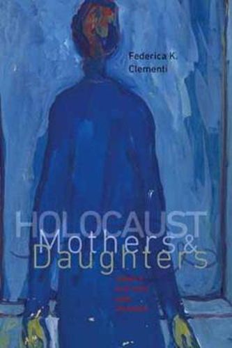 Cover image for Holocaust Mothers and Daughters