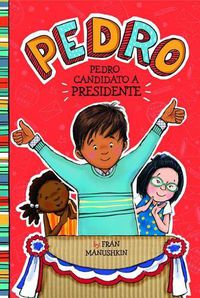 Cover image for Pedro, Candidato A Presidente