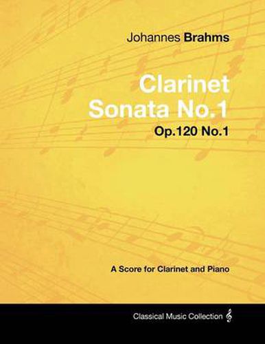 Johannes Brahms - Clarinet Sonata No.1 - Op.120 No.1 - A Score for Clarinet and Piano