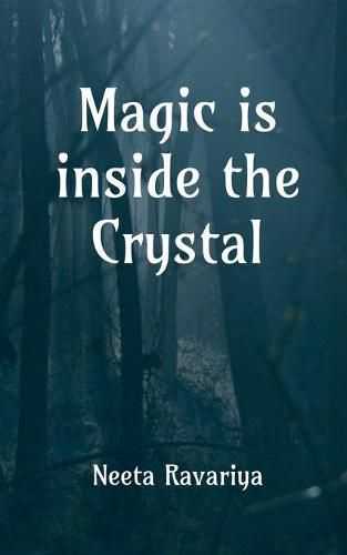 Cover image for Magic is inside the crystal: I hope you're not afraid of spirits