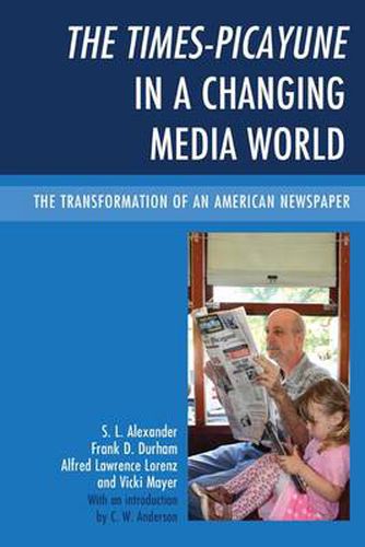 Cover image for The Times-Picayune in a Changing Media World: The Transformation of an American Newspaper