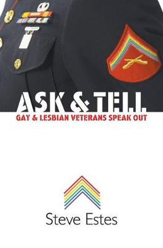 Cover image for Ask and Tell: Gay and Lesbian Veterans Speak Out