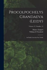 Cover image for Procolpochelys Grandaeva (Leidy): an Early Carettine Sea Turtle; Volume 37, number 12