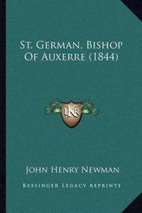 Cover image for St. German, Bishop of Auxerre (1844)