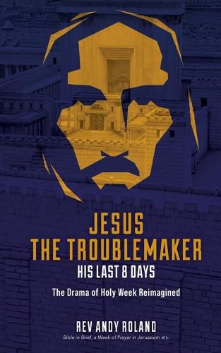 Cover image for Jesus the Troublemaker: an exercise in historical imagination