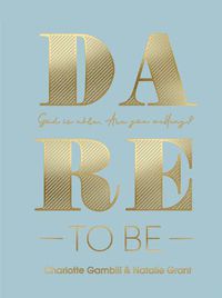 Cover image for Dare to Be: God Is Able. Are You Willing?