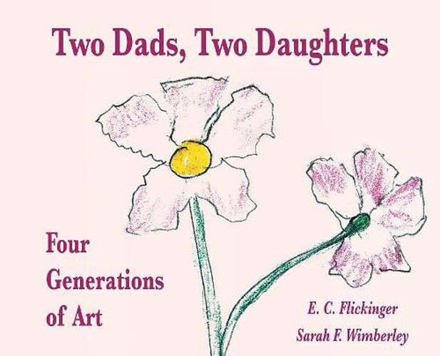 Two Dads, Two Daughters: Four Generations of Art