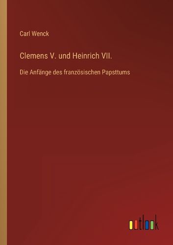 Cover image for Clemens V. und Heinrich VII.