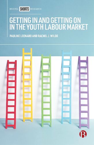 Cover image for Getting In and Getting On in the Youth Labour Market: Governing Young People's Employability in Regional Context