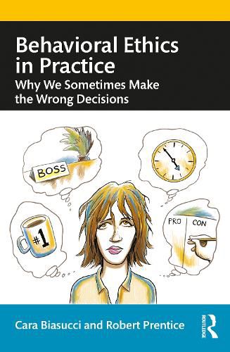 Cover image for Behavioral Ethics in Practice: Why We Sometimes Make the Wrong Decisions
