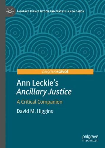 Cover image for Ann Leckie's  Ancillary Justice: A Critical Companion