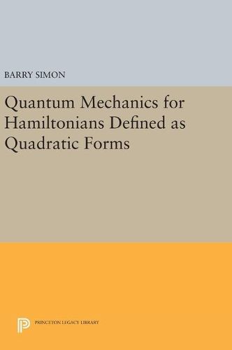 Cover image for Quantum Mechanics for Hamiltonians Defined as Quadratic Forms