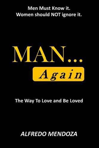 Cover image for MAN...Again: How To Love & Be Loved