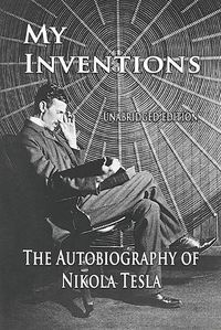 Cover image for My Inventions: The Autobiography of Nikola Tesla