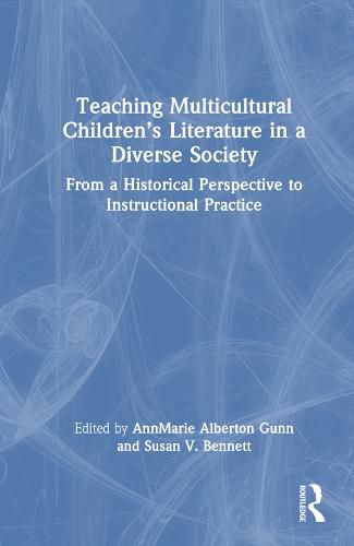 Cover image for Teaching Multicultural Children's Literature in a Diverse Society: From a Historical Perspective to Instructional Practice