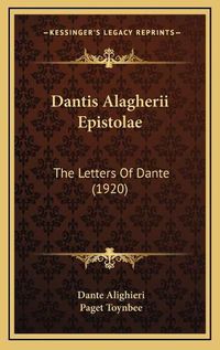 Cover image for Dantis Alagherii Epistolae: The Letters of Dante (1920)