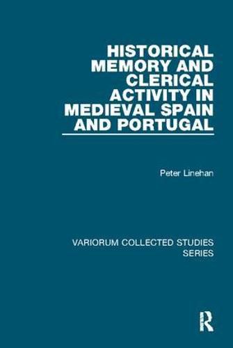 Cover image for Historical Memory and Clerical Activity in Medieval Spain and Portugal