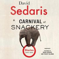 Cover image for A Carnival of Snackery Lib/E: Diaries (2003-2020)