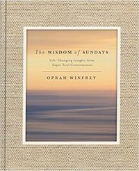 Cover image for The Wisdom of Sundays: Life-Changing Insights and Inspirational Conversations