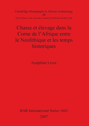 Cover image for Chasse et elevage dans la Corne de l'Afrique entre le Neolithique et les temps historiques