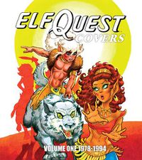 Cover image for ElfQuest Covers Volume One 1978-1994