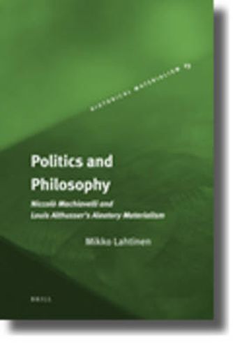 Politics and Philosophy: Niccolo Machiavelli and Louis Althusser's Aleatory Materialism