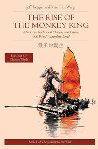 Cover image for The Rise of the Monkey King: A Story in Traditional Chinese and Pinyin, 600 Word Vocabulary Level