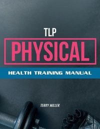 Cover image for TLP Physical: Health Training Manual