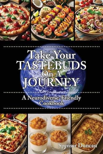 Cover image for Take Your Tastebuds On A Journey - A Neurodiverse-Friendly Cookbook