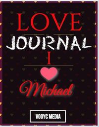 Cover image for Love Journal: I Love Michael Love Journal