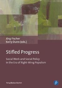 Cover image for Stifled Progress - International Perspectives on Social Work and Social Policy in the Era of Right-Wing Populism