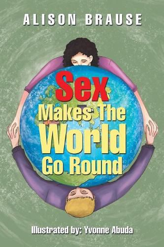 Cover image for Sex Makes The World Go Round