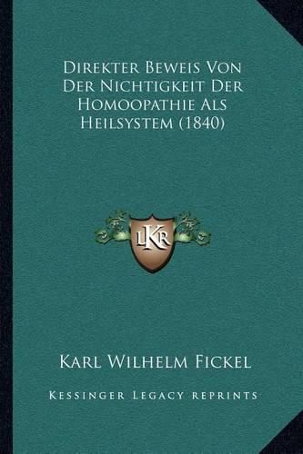 Direkter Beweis Von Der Nichtigkeit Der Homoopathie ALS Heilsystem (1840)