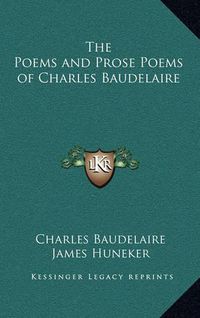 Cover image for The Poems and Prose Poems of Charles Baudelaire