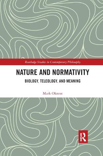 Cover image for Nature and Normativity: Biology, Teleology, and Meaning